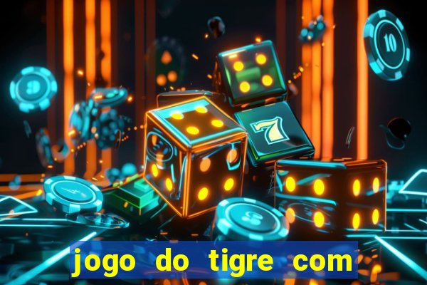 jogo do tigre com 5 reais